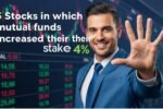 5 Stocks Mutual Funds Increased Stake